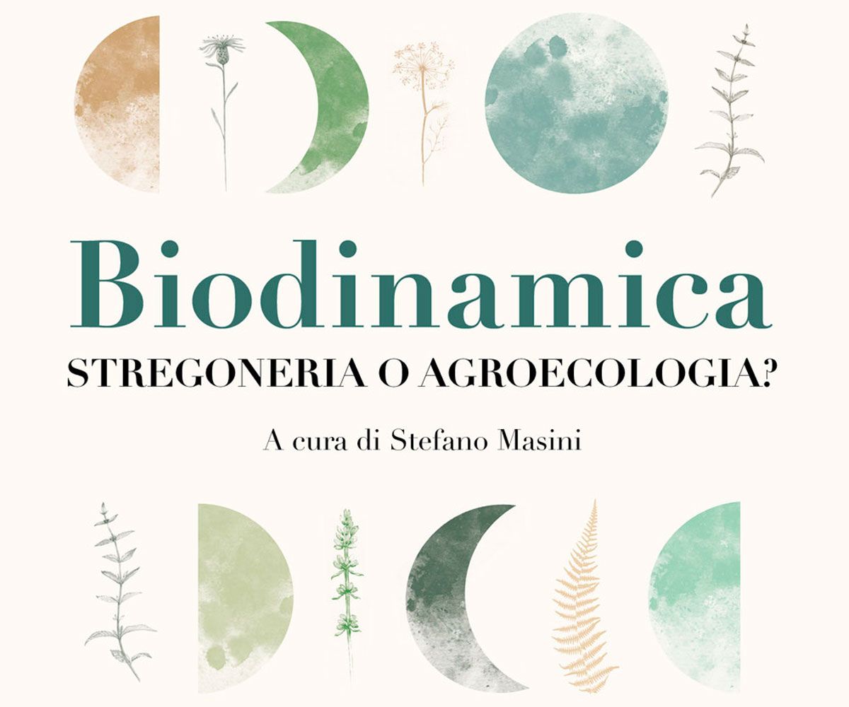 Biodinamica: stregoneria o agroecologia? – La conferenza