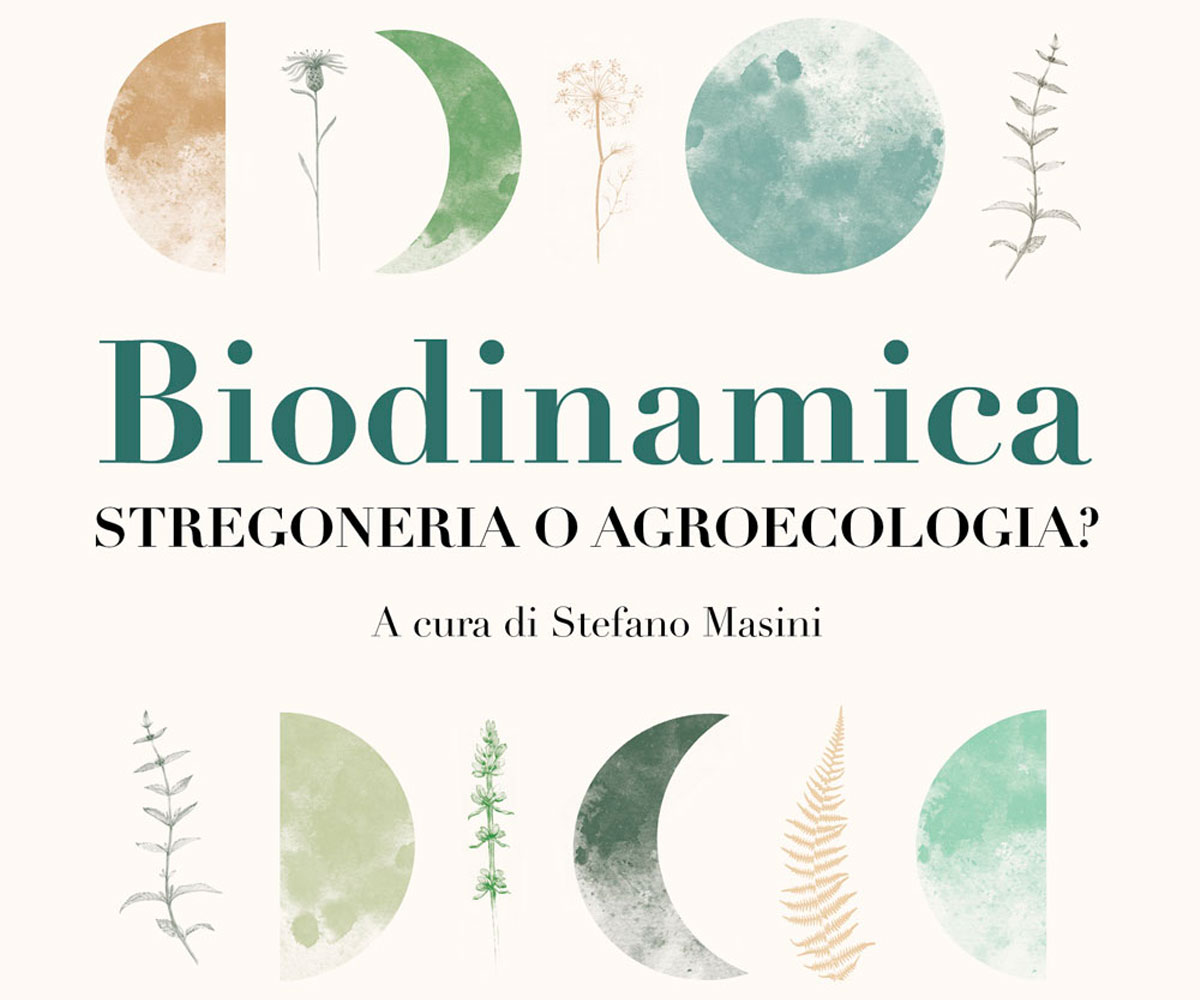 Biodinamica – Stregoneria o Agroecologia?